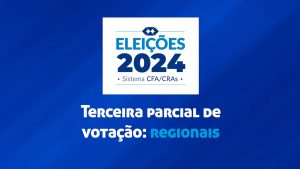 Leia mais sobre o artigo Confira a 3ª parcial nacional e 2ª regional das Eleições do Sistema CFA/CRAs 2024