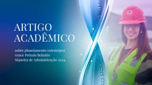 Leia mais sobre o artigo Artigo acadêmico sobre planejamento estratégico vence Prêmio Belmiro Siqueira 2024